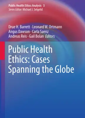 Public Health Ethics: Comprehensive Analysis and Global Perspectives