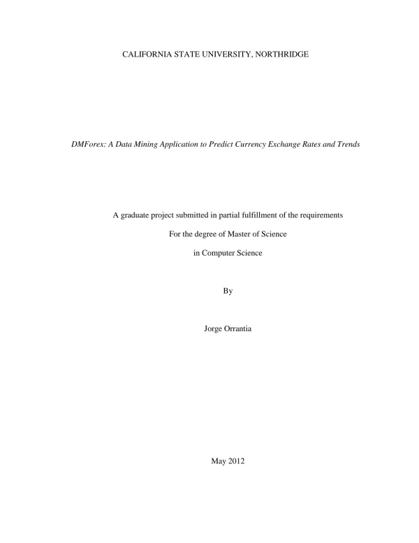 CALIFORNIA STATE UNIVERSITY, NORTHRIDGE. DMForex: A Data Mining Application to Predict Currency Exchange Rates and Trends. in Computer Science